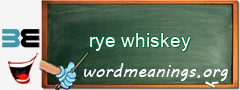 WordMeaning blackboard for rye whiskey